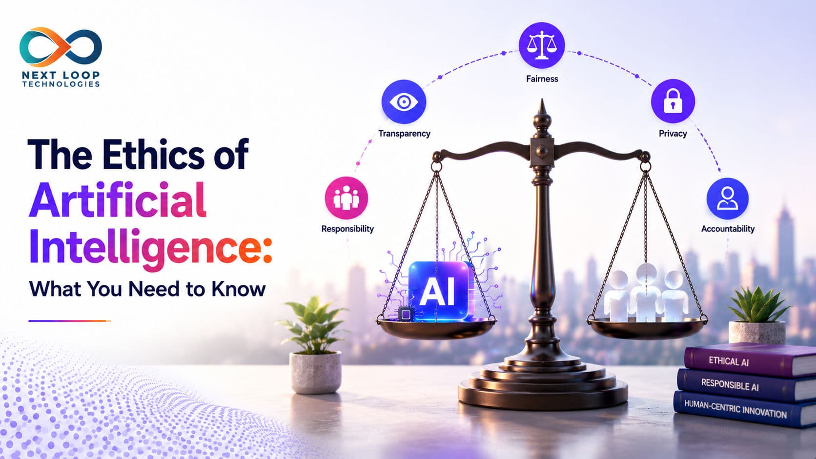 The Ethics of Artificial Intelligence: What You Need to Know
